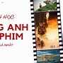 Cách Xem Phim Để Học Tiếng Anh Hiệu Quả