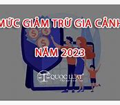 Giảm Trừ Gia Cảnh Năm 2023